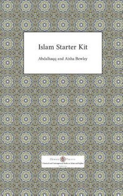 Islam Starter Kit - Abdalhaqq Bewley - Bøker - Diwan Press - 9781908892669 - 13. november 2018