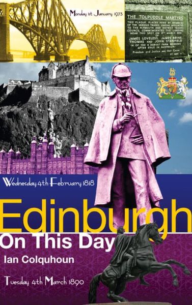 Cover for Ian Colquhoun · Edinburgh On This Day: History, Facts &amp; Figures from Every Day of the Year - On This Day (Hardcover Book) (2014)