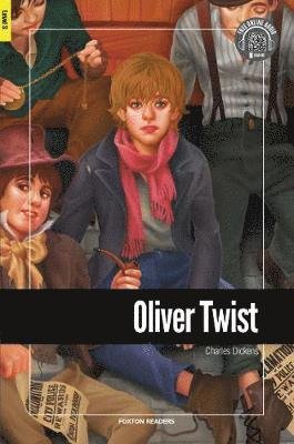 Oliver Twist - Foxton Reader Level-3 (900 Headwords B1) with free online AUDIO - Charles Dickens - Bøger - Foxton Books - 9781911481669 - 26. august 2019