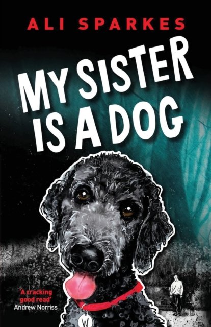 Cover for Ali Sparkes · My Sister is a Dog (Paperback Book) (2023)
