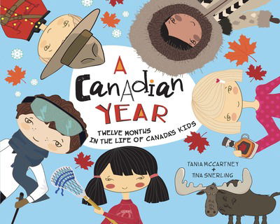 Cover for Tania McCartney · A Canadian Year: Twelve Months in the Life of Canada's Kids - A Kids' Year (Paperback Book) [Third edition] (2020)