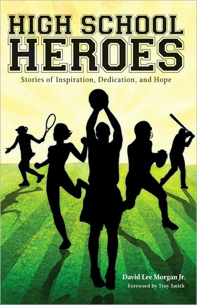 High School Heroes: Stories of Inspiration, Dedication and Hope - David Lee Morgan Jr. - Books - The University of Akron Press - 9781931968669 - September 7, 2009