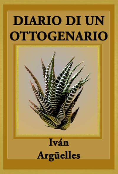 Cover for IvÃ¡n ArgÃ¼elles · Diario Di Un Ottogenario (Paperback Book) (2020)