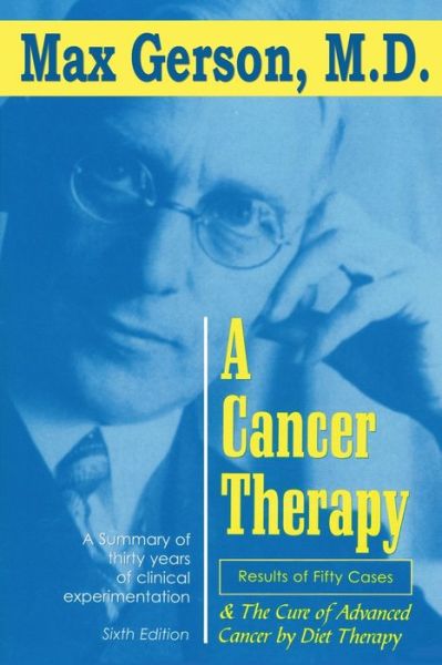 Cover for Max Gerson · A Cancer Therapy: Results of Fifty Cases and the Cure of Advanced Cancer by Diet Therapy (Paperback Book) (2019)