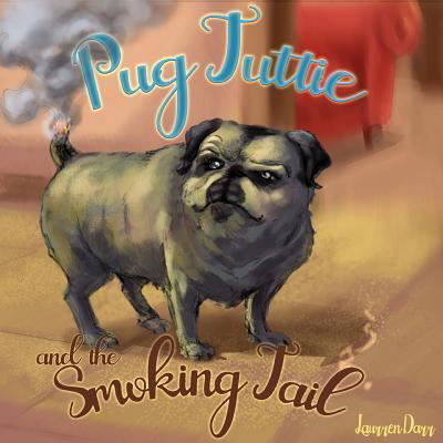 Cover for Laurren Darr · Pug Tuttie and the Smoking Tail (Paperback Book) (2019)