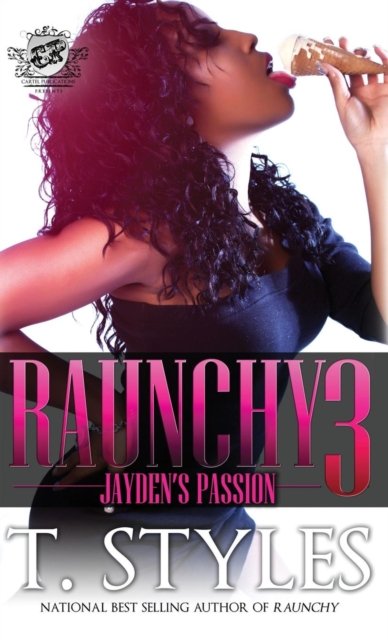 Cover for T Styles · Raunchy 3: Jayden's Passion (the Cartel Publications Presents) (Hardcover Book) (2012)