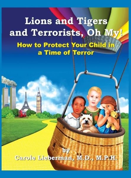 Cover for M P H Carole Lieberman · Lions and Tigers and Terrorists, Oh My! (Hardcover Book) (2017)