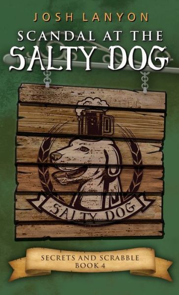 Scandal at the Salty Dog: An M/M Cozy Mystery - Secrets and Scrabble - Josh Lanyon - Books - Justjoshin Publishing, Inc. - 9781945802669 - June 15, 2021