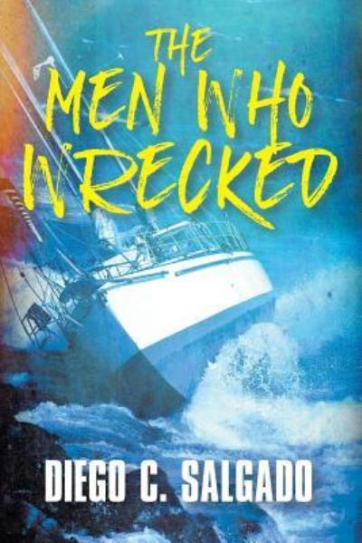 Cover for Diego Salgado · The Men Who Wrecked (Paperback Book) (2018)