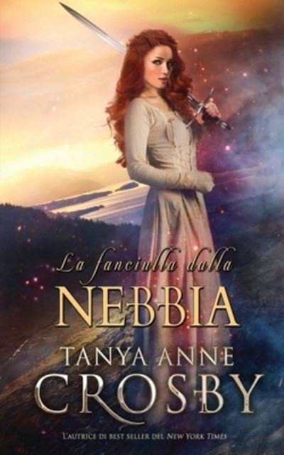 Cover for Tanya Anne Crosby · La fanciulla dalla nebbia (Paperback Book) (2019)