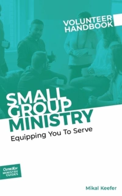 Cover for Inc Outreach · Small Group Ministry Volunteer Handbook (Paperback Book) (2021)