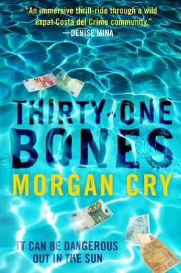 Cover for Morgan Cry · Thirty-One Bones: A Novel (Hardcover Book) (2021)