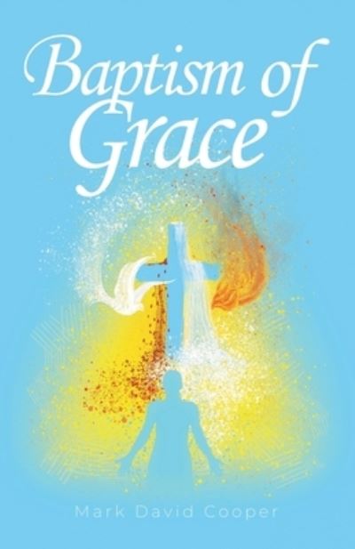 Cover for Mark David Cooper · Baptism of Grace (Paperback Book) (2021)
