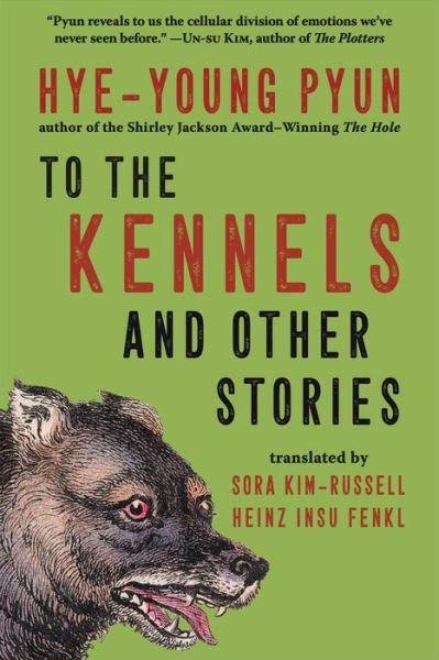 Cover for Hye-young Pyun · To the Kennels: And Other Stories (Hardcover Book) (2024)
