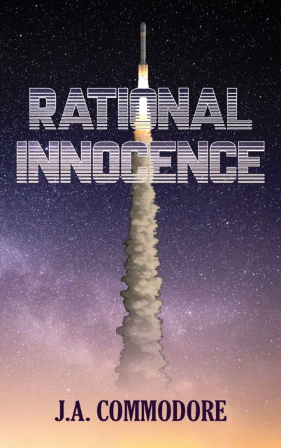 Cover for J. A. Commodore · Rational Innocence (Hardcover Book) (2022)