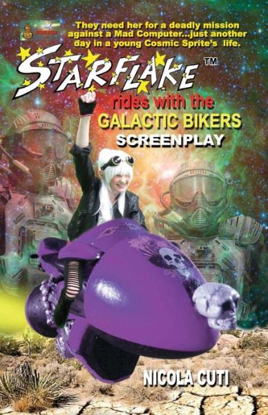 Cover for Nicola Cuti · Starflake Rides with the Galactic Bikers-Screenplay: S Space Opera Adventure (Buch) (2017)