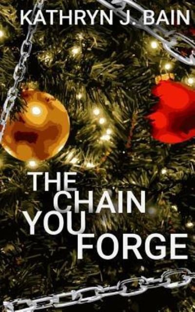 Cover for Kathryn J Bain · The Chain You Forge (Taschenbuch) (2017)