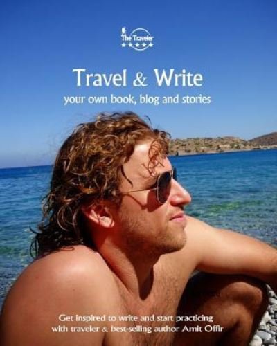 Cover for Amit Offir · Travel &amp; Write Your Own Book, Blog and Stories - Greece (Paperback Book) (2017)