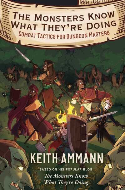 Cover for Keith Ammann · The Monsters Know What They're Doing: Combat Tactics for Dungeon Masters - The Monsters Know What They’re Doing (Hardcover Book) (2020)