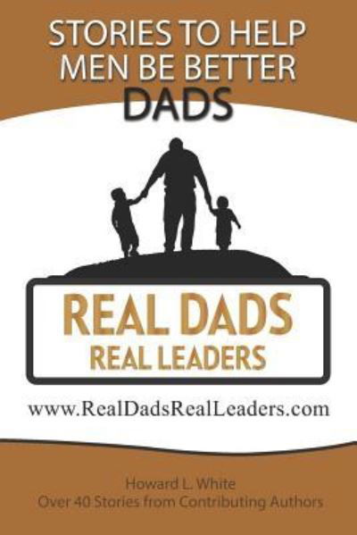 Cover for Howard White · Real Dads Real Leaders (Paperback Book) (2018)