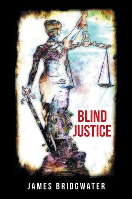 Cover for James Bridgwater · Blind Justice (Paperback Book) (2020)