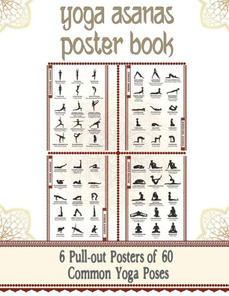 Cover for Yoga Asanas Chart Book: lllustrated Yoga Pose Chart with 60 Poses (aka Postures, Asanas, Positions) - Pose Names in Sanskrit and English - Great for Hatha Yoga Beginners to Advanced (Paperback Book Format With 6 Small 11x17 Pull-Out Posters Within) - Whit (Paperback Book) (2017)