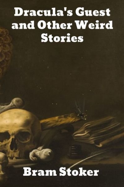 Dracula's Guest and Other Weird Stories - Bram Stoker - Bøger - Binker North - 9781989743669 - 1. maj 1914