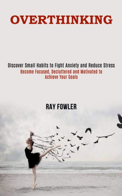 Cover for Ray Fowler · Overthinking (Paperback Book) (2020)