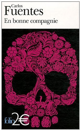 Cover for Carlos Fuentes · En Bonne Compagnie (Folio 2 Euros) (French Edition) (Paperback Bog) [French edition] (2011)