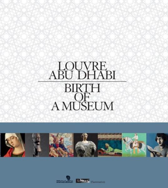 Cover for Laurence Des Cars · Louvre Abu Dhabi: Birth of a Museum (Hardcover Book) (2013)