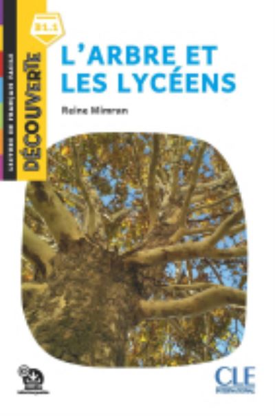 Decouverte: L'arbre et les lyceens - Livre + Audio telechargeable - Reine Mimran - Books - Cle International - 9782090312669 - April 7, 2020