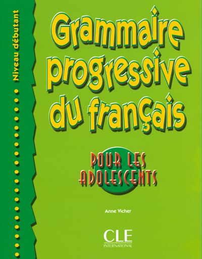 Cover for Anne Vicher · Grammaire progressive du francais pour les adolescents - Niveau debutant (Paperback Book) (2001)