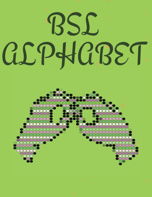 Cover for Cristie Publishing · BSL Alphabet. British Sign Language (Paperback Book) (2021)