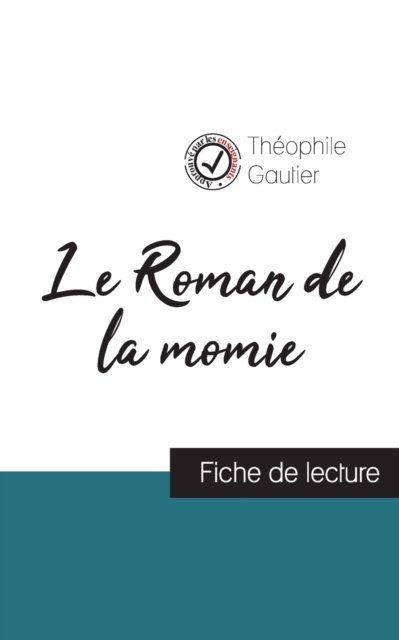 Cover for Theophile Gautier · Le Roman de la momie de Theophile Gautier (fiche de lecture et analyse complete de l'oeuvre) (Pocketbok) (2022)