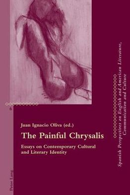 Cover for The Painful Chrysalis: Essays on Contemporary Cultural and Literary Identity - Critical Perspectives on English and American Literature, Communication and Culture (Paperback Book) [New edition] (2011)