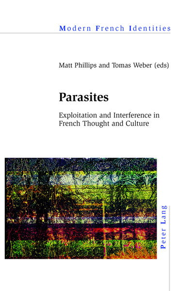 Cover for Matt Phillips · Parasites: Exploitation and Interference in French Thought and Culture - Modern French Identities (Paperback Book) [New edition] (2018)