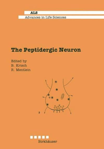 Cover for B Krisch · The Peptidergic Neuron - Advances in Life Sciences (Pocketbok) [Softcover reprint of the original 1st ed. 1996 edition] (2011)