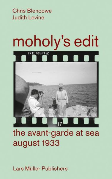 Cover for Chris Blencowe · Moholy's Edit: CIAM 1933: The Avant-Garde at Sea (Paperback Book) (2018)