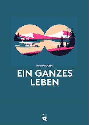 Ein ganzes Leben - Tom Haugomat - Books - Helvetiq - 9783039640669 - September 26, 2024