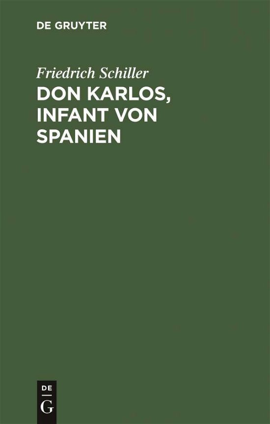 Cover for Friedrich Schiller · Don Karlos, Infant von Spanien Mit einem Titelkupfer (Book) (1901)