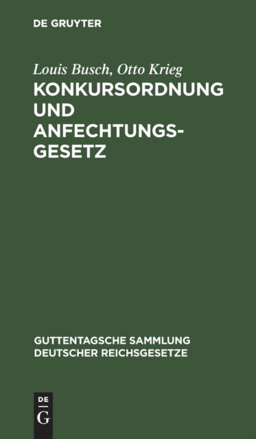 Cover for Louis Busch · Konkursordnung und Anfechtungsgesetz (N/A) (1926)