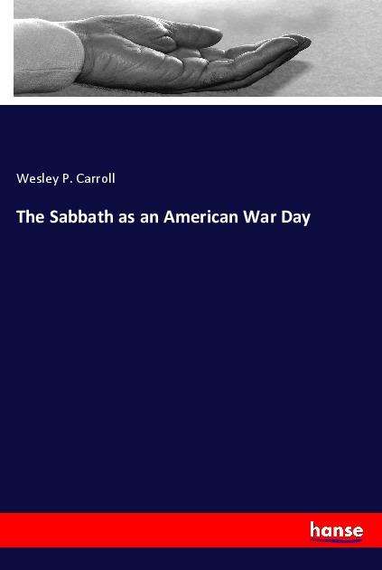 The Sabbath as an American War - Carroll - Books -  - 9783337771669 - 