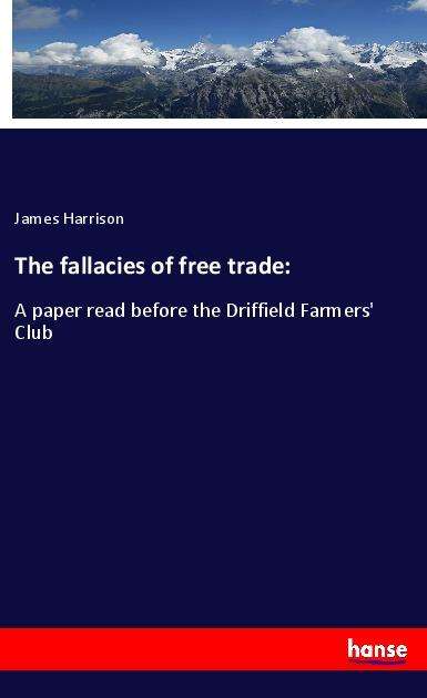 Cover for Harrison · The fallacies of free trade: (Book)