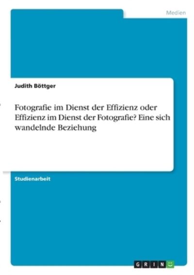 Cover for Böttger · Fotografie im Dienst der Effizi (N/A)