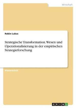 Cover for Robin Lukas · Strategische Transformation. Wesen und Operationalisierung in der empirischen Strategieforschung (Paperback Book) (2021)