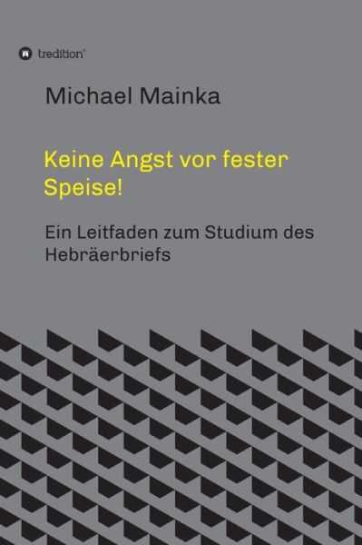 Cover for Michael Mainka · Keine Angst vor fester Speise! (Hardcover Book) (2021)