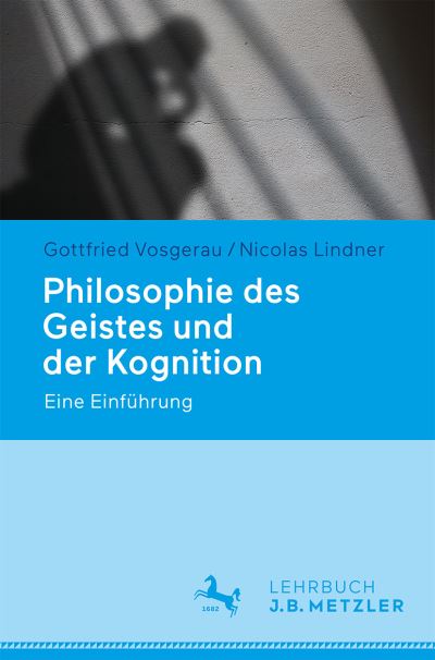 Philosophie des Geistes und der Kognition - Lindner - Libros -  - 9783476045669 - 15 de febrero de 2022