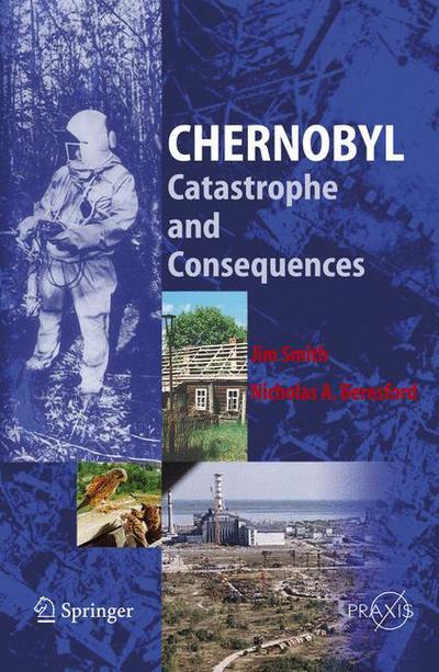 Cover for Jim Smith · Chernobyl: Catastrophe and Consequences - Environmental Sciences (Hardcover Book) [2005 edition] (2005)