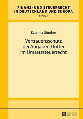 Cover for Gunther Katarina Gunther · Vertrauensschutz bei Angaben Dritter im Umsatzsteuerrecht (Hardcover Book) [German edition] (2013)