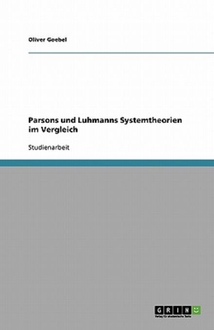 Cover for Goebel · Parsons und Luhmanns Systemtheor (Book) [German edition] (2007)